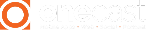 OneCast Media Platform: Mobile Apps, Website, Social, Podcast